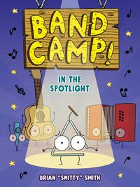 Produktbild: Band Camp! 3: In the Spotlight (Band Camp! #3)(A Funny, Musical Graphic Novel Series about Summer Adventures and Making New Friends for Kids Ages 6-9)