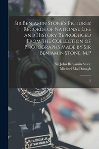 Produktbild: Sir Benjamin Stone's Pictures; Records of National Life and History Reproduced From the Collection of Photographs Made by Sir Benjamin Stone, M.P