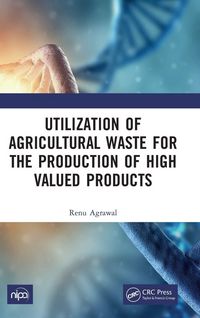 Produktbild: Utilization of Agricultural Waste for the Production of High Valued Products