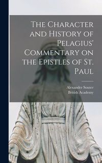 Produktbild: The Character and History of Pelagius' Commentary on the Epistles of St. Paul