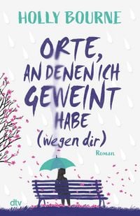 Produktbild: Orte, an denen ich geweint habe (wegen dir)