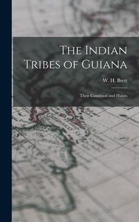 Produktbild: The Indian Tribes of Guiana; Their Condition and Habits