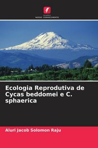 Produktbild: Ecologia Reprodutiva de Cycas beddomei e C. sphaerica