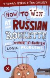 Produktbild: Cassidy, T: How to Win at Russian Roulette