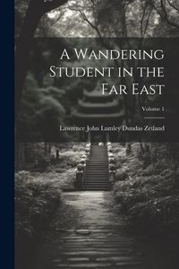 Produktbild: A Wandering Student in the Far East; Volume 1