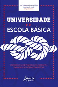 Produktbild: Universidade e a Escola B&aacute;sica: Experi&ecirc;ncias de Pesquisa Colaborativa na Forma&ccedil;&atilde;o de Professores(as)