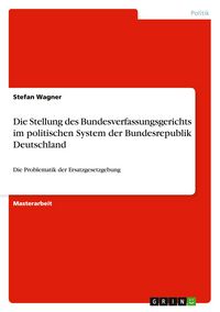 Produktbild: Die Stellung des Bundesverfassungsgerichts im politischen System der Bundesrepublik Deutschland