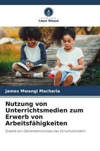 Produktbild: Nutzung von Unterrichtsmedien zum Erwerb von Arbeitsf&auml;higkeiten