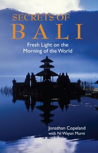 Produktbild: Secrets of Bali: Fresh Light on the Morning of the World