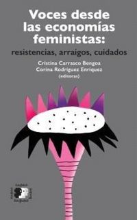Produktbild: Voces desde las econom&iacute;as feministas : resistencias, arraigos, cuidados