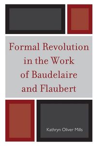 Produktbild: Formal Revolution in the Work of Baudelaire and Flaubert