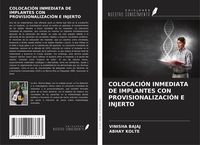 Produktbild: Colocaci&oacute;n Inmediata De Implantes Con Provisionalizaci&oacute;n E Injerto