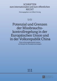 Produktbild: Potenzial und Grenzen der Missbrauchskontrollregelung in der Europ&auml;ischen Union und in der Volksrepublik China