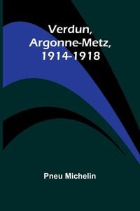 Produktbild: Verdun, Argonne-Metz, 1914-1918