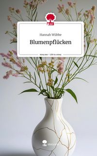 Produktbild: Blumenpfl&uuml;cken. Life is a Story - story.one