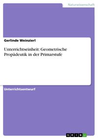 Produktbild: Unterrichtseinheit: Geometrische Prop&auml;deutik in der Primarstufe