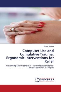 Produktbild: Computer Use and Cumulative Trauma: Ergonomic Interventions for Relief