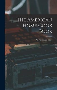 Produktbild: The American Home Cook Book