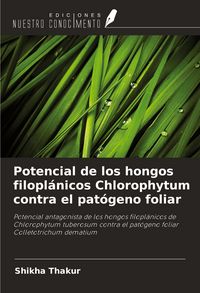 Produktbild: Potencial de los hongos filopl&aacute;nicos Chlorophytum contra el pat&oacute;geno foliar