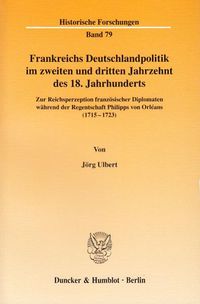 Produktbild: Frankreichs Deutschlandpolitik im zweiten und dritten Jahrzehnt des 18. Jahrhunderts.