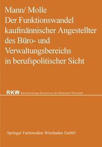 Produktbild: Der Funktionswandel kaufm&auml;nnischer Angestellter des B&uuml;ro- und Verwaltungsbereichs in berufspolitischer Sicht