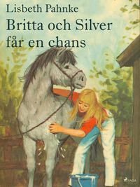 Produktbild: Britta och Silver f&aring;r en chans