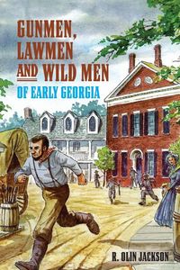 Produktbild: Gunmen, Lawmen and Wild Men of Early Georgia