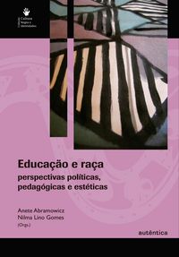 Produktbild: Educa&ccedil;&atilde;o e ra&ccedil;a - Perspectivas pol&iacute;ticas, pedag&oacute;gicas e est&eacute;ticas
