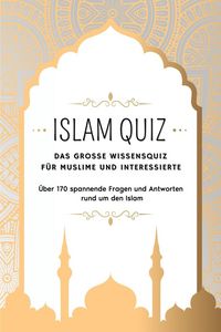 Produktbild: ISLAM QUIZ: Das grosse Wissensquiz f&uuml;r Muslime und Interessierte