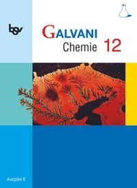 Produktbild: Galvani - Chemie f&uuml;r Gymnasien - Ausgabe B - F&uuml;r die Oberstufe in Bayern - Bisherige Ausgabe - 12. Jahrgangsstufe