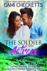 Produktbild: The Soldier & The Actress (Coleville Ranch Romances, #3)