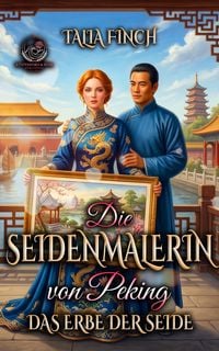 Produktbild: Die Seidenmalerin von Peking - Das Erbe der Seide