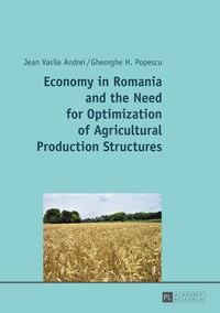 Produktbild: Economy in Romania and the Need for Optimization of Agricultural Production Structures
