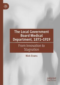 Produktbild: The Local Government Board Medical Department, 1871-1919
