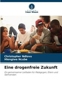 Produktbild: Eine drogenfreie Zukunft