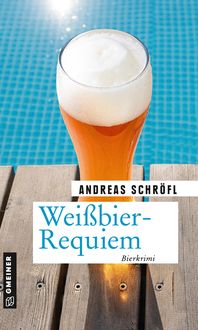 Bild vom Artikel Weißbier-Requiem vom Autor Andreas Schröfl