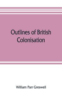 Produktbild: Outlines of British colonisation