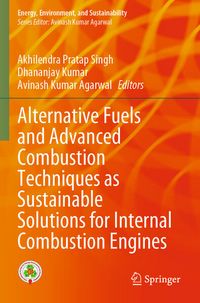 Produktbild: Alternative Fuels and Advanced Combustion Techniques as Sustainable Solutions for Internal Combustion Engines