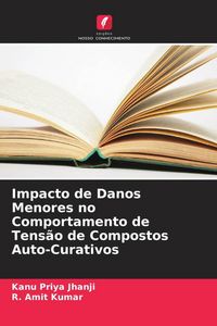 Produktbild: Impacto de Danos Menores no Comportamento de Tens&atilde;o de Compostos Auto-Curativos