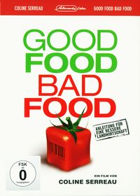 Produktbild: Good Food Bad Food - Anleitung f&uuml;r eine bessere Landwirtschaft