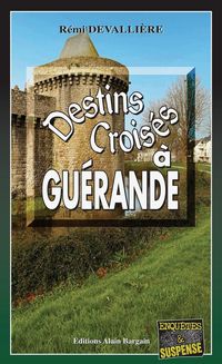 Produktbild: Destins crois&eacute;s &agrave; Gu&eacute;rande