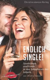 Produktbild: Janson, C: Endlich Single! Sinnlichkeit und Erotik in den So
