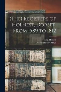 Produktbild: (The) Registers of Holnest, Dorset. From 1589 to 1812