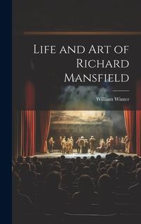 Produktbild: Life and Art of Richard Mansfield