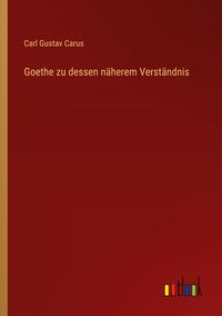 Produktbild: Goethe zu dessen n&auml;herem Verst&auml;ndnis