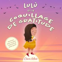 Produktbild: Lul&ugrave; et le coquillage de gratitude: Une histoire entrer aux petits l'importance de pensait positif