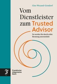 Produktbild: Vom Dienstleister zum Trusted Advisor