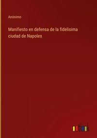 Produktbild: Manifiesto en defensa de la fidelisima ciudad de Napoles