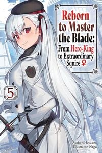 Produktbild: Reborn to Master the Blade: From Hero-King to Extraordinary Squire, Vol. 5 (light novel)