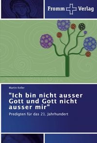Produktbild: "Ich bin nicht ausser Gott und Gott nicht ausser mir"